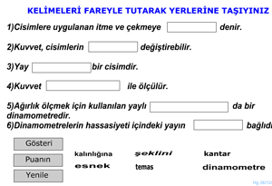 Kuvvet ve etkileri konulu srkle brak etkinlii