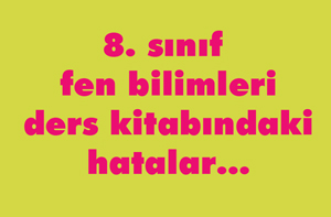 8. snf fen bilimleri ders kitabndaki biyoloji konularndaki hatalar, yanl kullanlan kavramlar