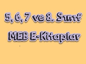 5, 6, 7 ve 8. Snf MEB E-kitaplar