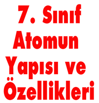7.SINIF ATOMUN YAPISI VE ZELLKLER 4