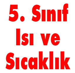 5.SINIF ISI VE SICAKLIK 1