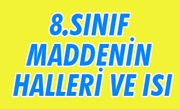 8.SINIF MADDENN HALLER VE ISI 1